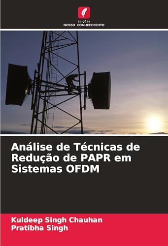 Análise de Técnicas de Redução de PAPR em Sistemas OFDM von Edições Nosso Conhecimento