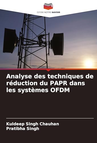 Analyse des techniques de réduction du PAPR dans les systèmes OFDM von Editions Notre Savoir