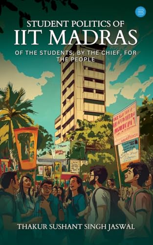 Student Politics of IIT Madras von Bluerose Publishers