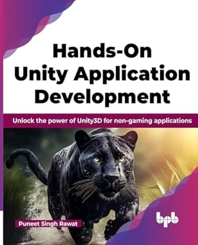 Hands-On Unity Application Development: Unlock the power of Unity3D for non-gaming applications (English Edition) von BPB Publications