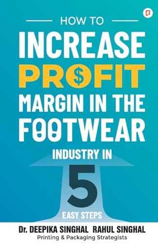 How to Increase Profit Margin in the Footwear Industry von GULLYBABA PUBLISHING HOUSE PVT LTD