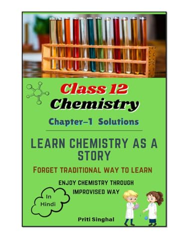 CLASS 12 CHEMISTRY CHAPTER-1 SOLUTIONS LEARN CHEMISTRY AS A STORY CLASS 12 CHEMISTRY CHAPTER-1 SOLUTIONS LEARN CHEMISTRY AS A STORY
