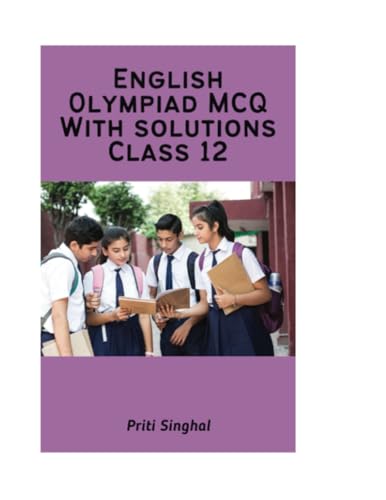 English Olympiad MCQ With Solutions Class 12 (English Olympiad MCQ With Solutions Books Series for Classes 1 to 12, Band 12) von Poorav Publications