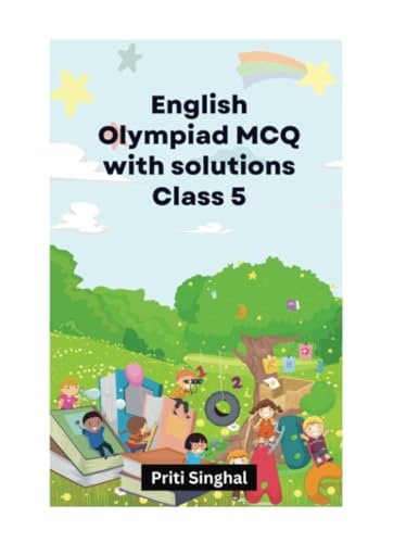 English Olympiad MCQ With Solutions Class 5 (English Olympiad MCQ With Solutions Books Series for Classes 1 to 12, Band 5) von Poorav Publications