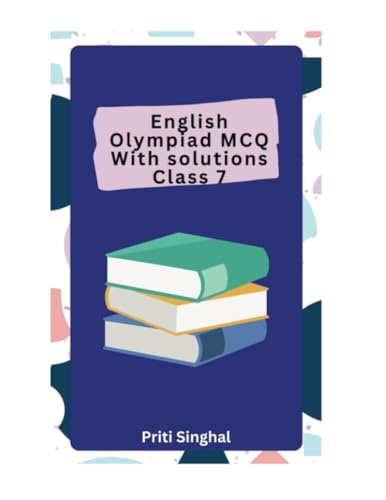 English Olympiad MCQ With Solutions Class 7 (English Olympiad MCQ With Solutions Books Series for Classes 1 to 12, Band 7) von Poorav Publications
