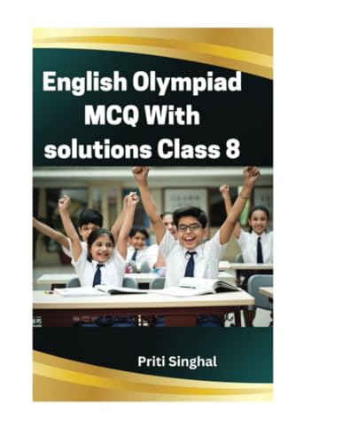 English Olympiad MCQ With Solutions Class 8 (English Olympiad MCQ With Solutions Books Series for Classes 1 to 12, Band 8) von Poorav Publications