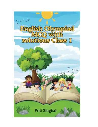 English Olympiad MCQ with solutions Class 1 (English Olympiad MCQ With Solutions Books Series for Classes 1 to 12, Band 1) von Poorav Publications