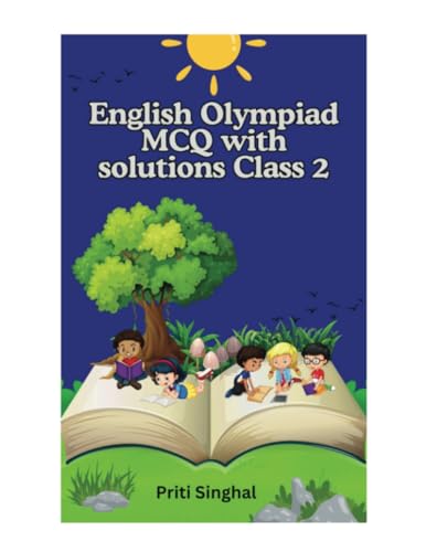 English Olympiad MCQ with solutions Class 2 (English Olympiad MCQ With Solutions Books Series for Classes 1 to 12, Band 2) von Poorav Publications