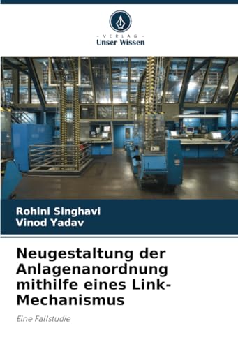 Neugestaltung der Anlagenanordnung mithilfe eines Link-Mechanismus: Eine Fallstudie von Verlag Unser Wissen