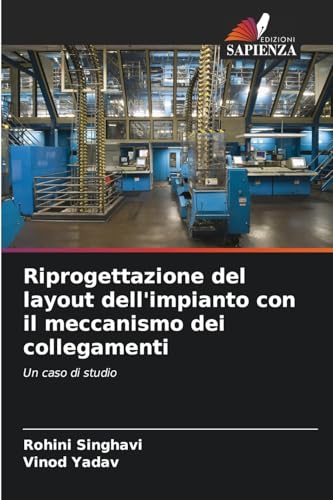 Riprogettazione del layout dell'impianto con il meccanismo dei collegamenti: Un caso di studio von Edizioni Sapienza