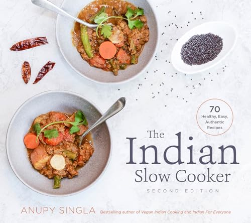 Indian Slow Cooker: 70 Healthy, Easy, Authentic Recipes