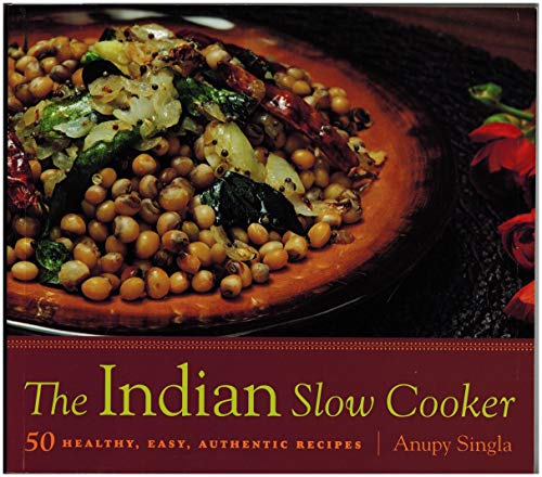 The Indian Slow Cooker: 50 Healthy, Easy, Authentic Recipes