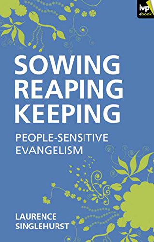 Sowing reaping keeping: People-sensitive Evangelism