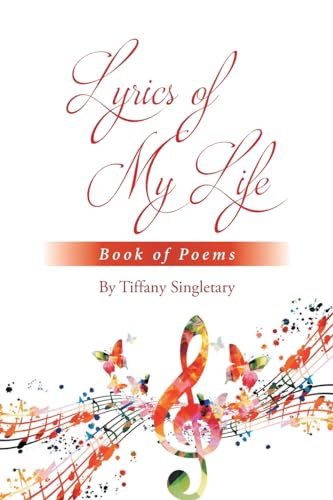 Lyrics of My Life Book of Poems von Christian Faith Publishing
