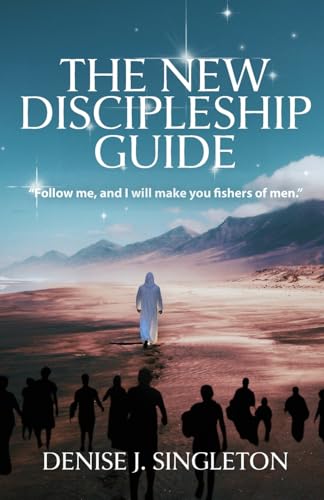 The New Discipleship Guide: Follow Me, and I Will Make You Fishers of Men von Trilogy Christian Publishing, Inc.