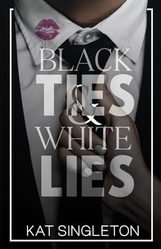 Black Ties and White Lies: A Billionaire Fake Fiance Romance (Black Tie Billionaires) Black Ties and White Lies: A Billionaire Fake Fiance Romance (Black Tie Billionaires)