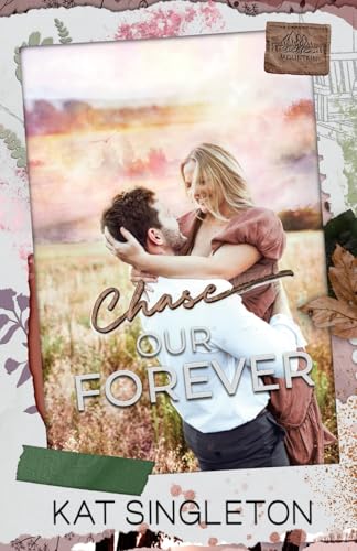 Chase Our Forever: A Small Town Single Dad Billionaire Romance (Sutten Mountain) von Kat Singleton
