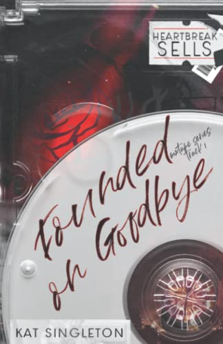 Founded on Goodbye: Special Edition Cover - A Standalone Rockstar Romance Founded on Goodbye: Special Edition Cover - A Standalone Rockstar Romance