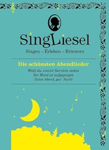 Singliesel - Die schönsten Abendlieder: Singen - Erleben - Erinnern. Ein Mitsing- und Erlebnis-Buch für Menschen mit Demenz - mit Soundchip ... und ... und Beschäftigung für Senioren mit Demenz.
