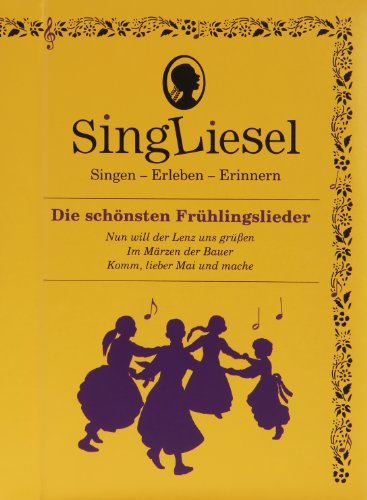 Singliesel - Die schönsten Frühlingslieder: Singen - Erleben - Erinnern. Ein Mitsing- und Erlebnis-Buch für Menschen mit Demenz - mit Soundchip ... ... und Beschäftigung für Senioren mit Demenz.