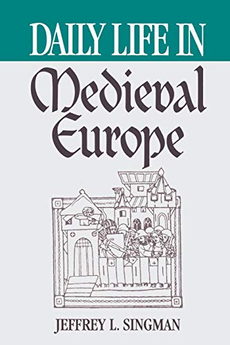 Daily Life in Medieval Europe (Greenwood Press Daily Life Through History)