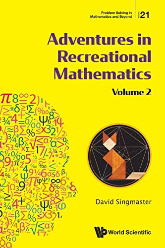 Adventures In Recreational Mathematics - Volume Ii: Selected Writings on Recreational Mathematics and Its History (Problem Solving In Mathematics And Beyond, Band 21) von World Scientific Publishing Company