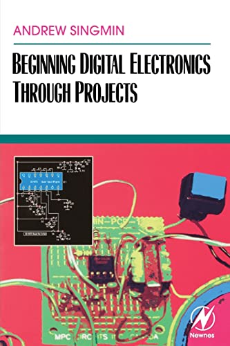 Beginning Digital Electronics Through Projects: Second Edition (Beginning Electronics Through Projects Series) von Newnes