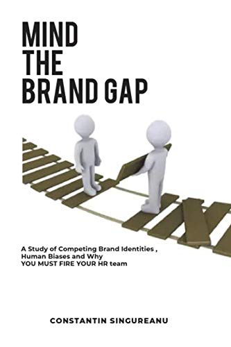 Mind the Brand Gap: A study of Competing Brand Identities, Human Biases and Why You MUST FIRE your HR team von Nielsen UK