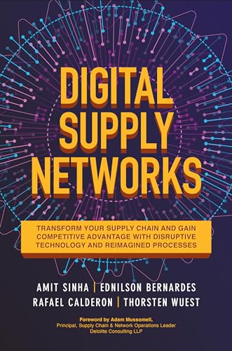 Digital Supply Networks: Transform Your Supply Chain and Gain Competitive Advantage With Disruptive Technology and Reimagined Processes von McGraw-Hill Education