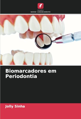 Biomarcadores em Periodontia: DE von Edições Nosso Conhecimento