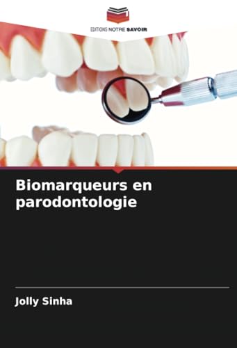 Biomarqueurs en parodontologie: DE von Editions Notre Savoir