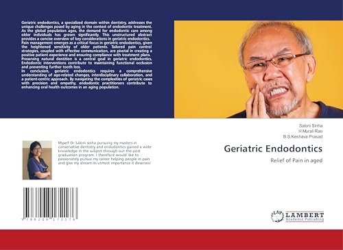 Geriatric Endodontics: Relief of Pain in aged von LAP LAMBERT Academic Publishing