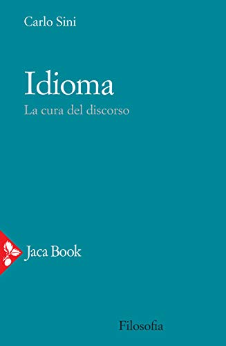 Idioma. La cura del discorso (Filosofia) von JACA BOOK
