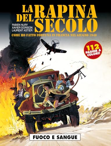 Fuoco e sangue. La rapina del secolo. Come ho fatto fortuna in Francia nel giugno 1940 (Cosmo serie gialla)