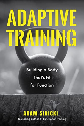 Adaptive Training: Building a Body That's Fit for Function (Men's Health and Fitness, Functional Movement, Lifestyle Fitness Equipment) von Mango
