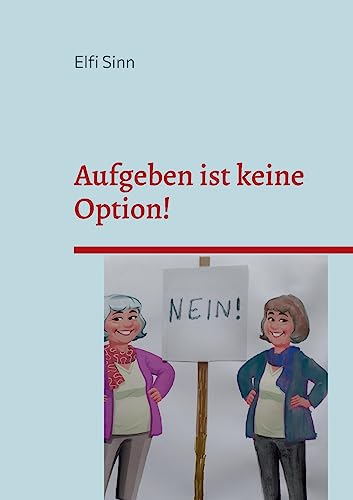 Aufgeben ist keine Option!: Unmögliche und fantastische Geschichten - 6 von Books on Demand