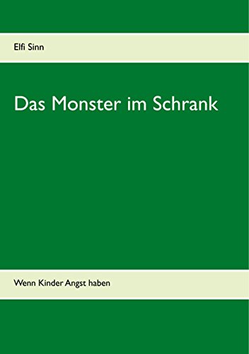 Das Monster im Schrank: Wenn Kinder Angst haben von Books on Demand