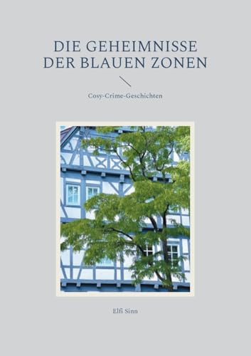 Die Geheimnisse der Blauen Zonen: Cosy-Crime-Geschichten von BoD – Books on Demand