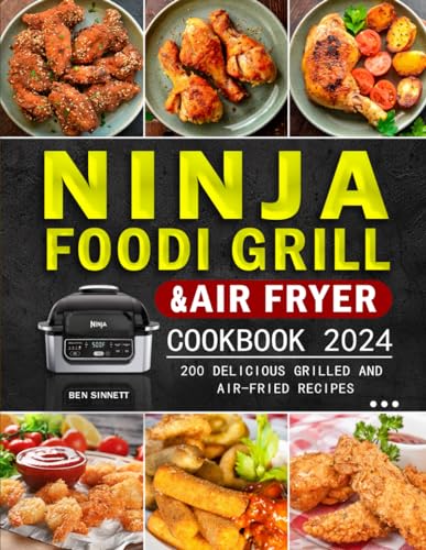 Ninja Foodi Grill and Air Fryer Cookbook 2024: 200 Delicious Grilled and Air-Fried Recipes von Independently published