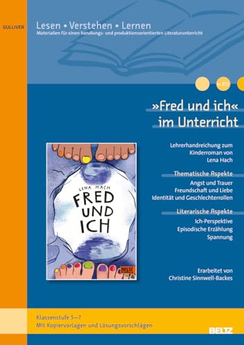 »Fred und ich« im Unterricht: Materialien zum Kinderroman von Lena Hach (Klassenstufe 5-7, mit Kopiervorlagen) von Beltz