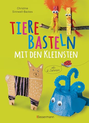 Tiere basteln mit den Kleinsten. Für Kinder von 2 bis 6 Jahren: 25 tolle Bastelideen zum Spielen und Lernen Tiere basteln mit den Kleinsten. Für Kinder von 2 bis 6 Jahren: 25 tolle Bastelideen zum Spielen und Lernen