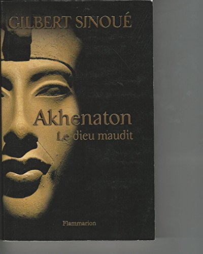 Akhenaton: LE DIEU MAUDIT