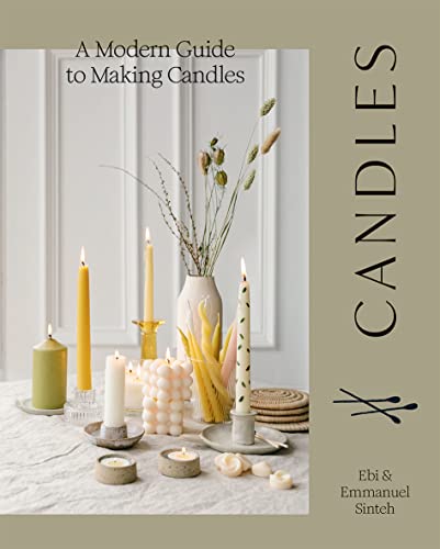 Candles: A Modern Guide to Making Soy Candles von Quadrille Publishing Ltd