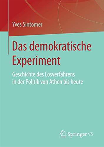 Das demokratische Experiment: Geschichte des Losverfahrens in der Politik von Athen bis heute