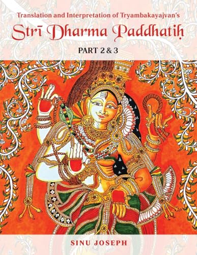 Strī Dharma Paddhatiḥ PART 2 & 3: Translation and Interpretation of Tryambakayajvan’s Strīdharmapaddhatiḥ von Notion Press