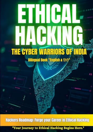 ETHICAL HACKING:THE CYBER WARRIORS OF INDIA: Hackers Roadmap: "Your Path to Becoming a Cybersecurity Expert!" von Self Publish