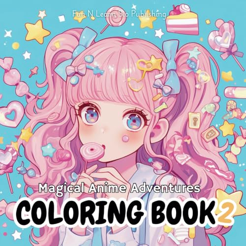 Magical Anime Adventures Coloring Book vol.2: 50 Pages of Kawaii Girls Surrounded by Unicorns, Fairies & Sweet Treats! (Magical Girls Coloring Series: ... cute, kawaii anime-inspired girls, Band 2) Magical Anime Adventures Coloring Book vol.2: 50 Pages of Kawaii Girls Surrounded by Unicorns, Fairies & Sweet Treats! (Magical Girls Coloring Series: ... cute, kawaii anime-inspired girls, Band 2)