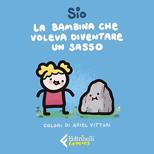 La bambina che voleva diventare un sasso (Feltrinelli Comics) von FELTRINELLI COMICS
