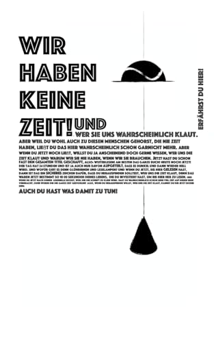 WIR HABEN KEINE ZEIT!: Und wer sie uns wahrscheinlich klaut. von Independently published