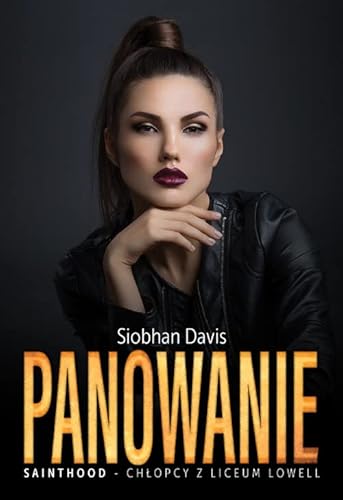 Panowanie Tom 3 (SERIA SAINTHOOD - CHŁOPCY Z LICEUM LOWELL)